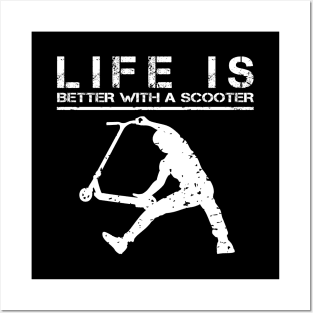 Life is better with a freestyle scooter Posters and Art